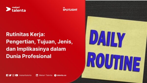 Rutinitas Kerja: Pengertian, Tujuan, Jenis, dan Implikasinya dalam Dunia Profesional