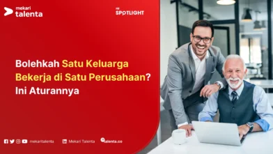 Bolehkah Satu Keluarga Bekerja di Satu Perusahaan Ini Aturannya