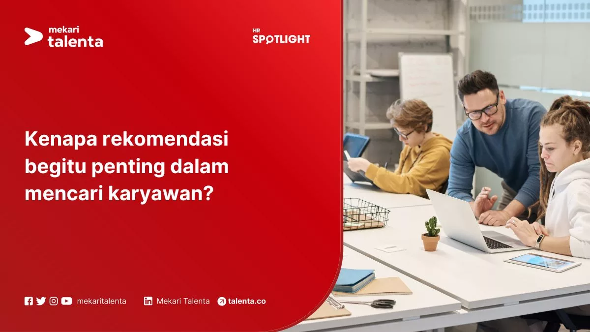 Kenapa Rekomendasi Begitu Penting dalam Mencari Karyawan?
