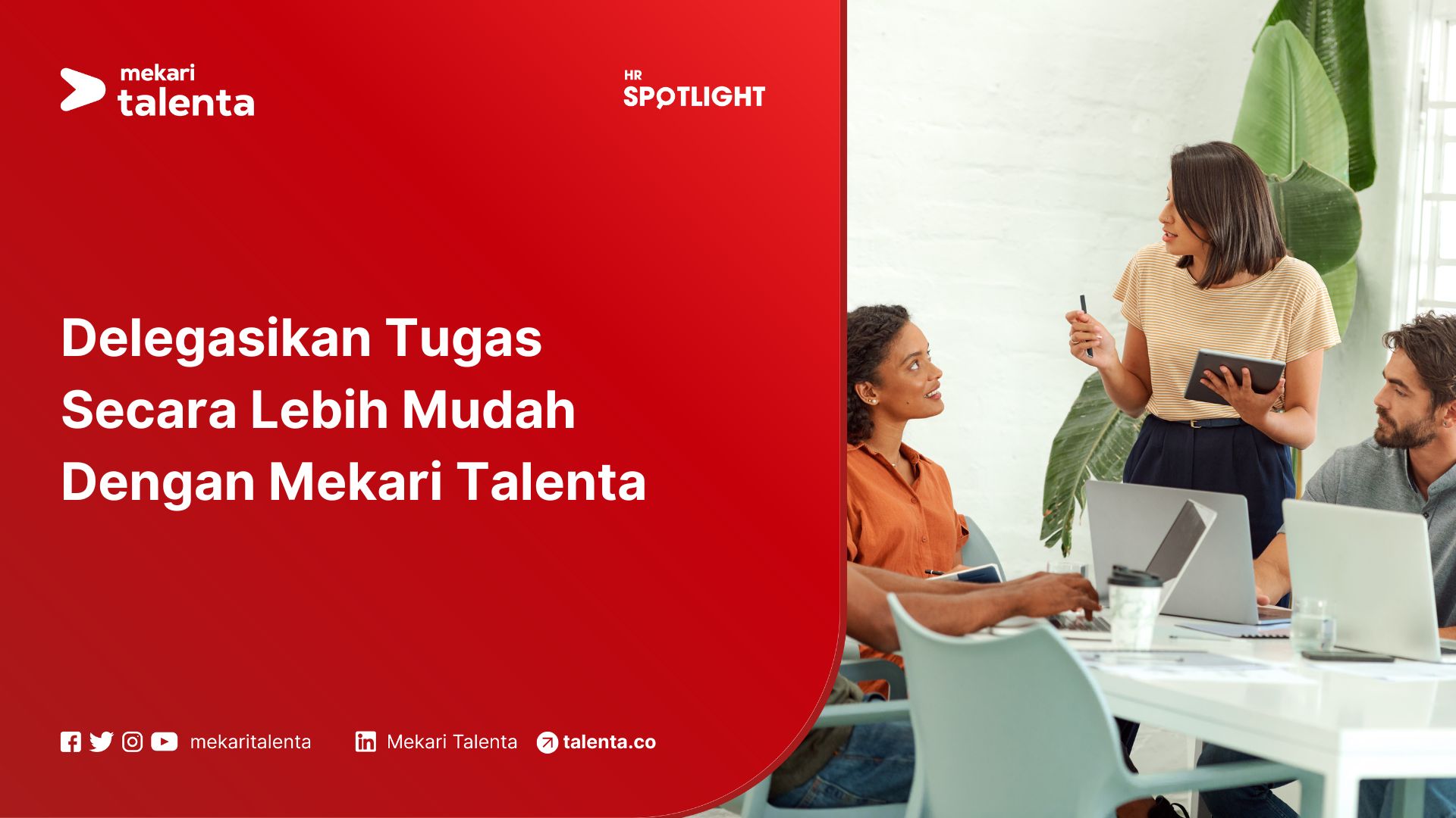 Delegasikan Tugas Secara Lebih Mudah Dengan Mekari Talenta