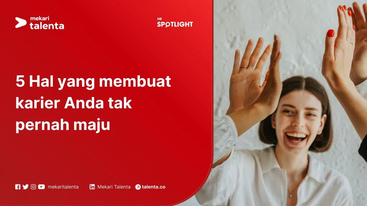 5 Hal yang Membuat Karir Anda Tak Pernah Maju
