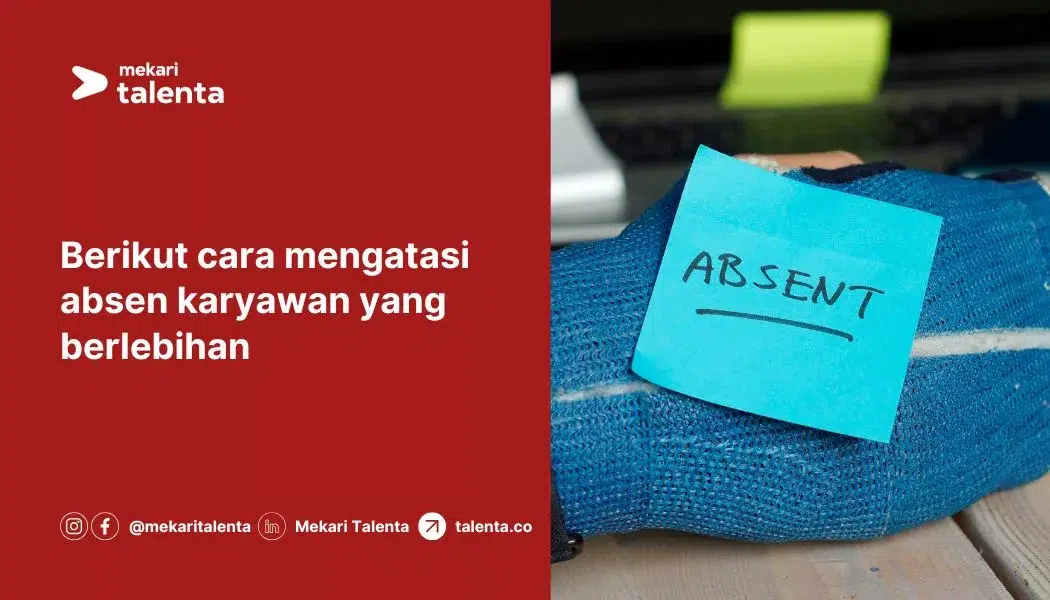 Berikut Cara Mengatasi Absen Karyawan yang Berlebihan