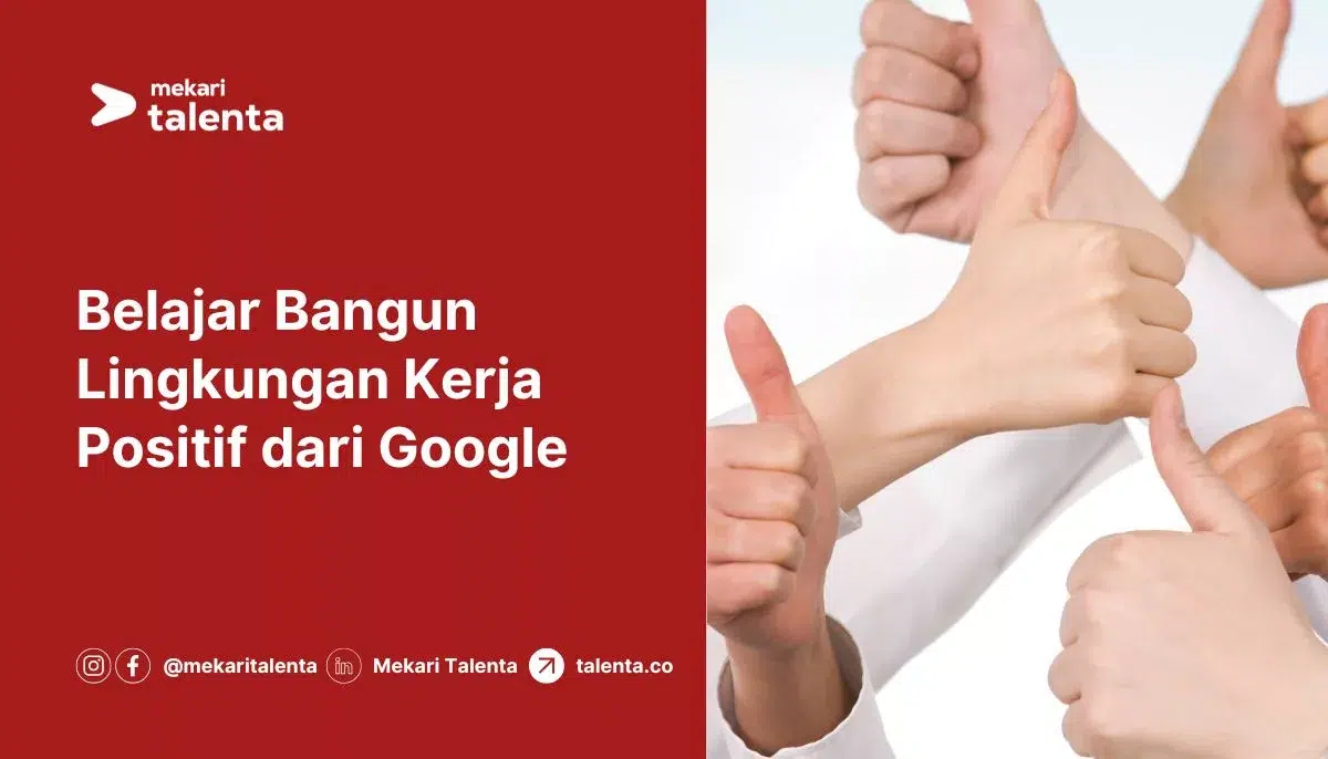 Belajar Bangun Lingkungan Kerja Positif dari Google
