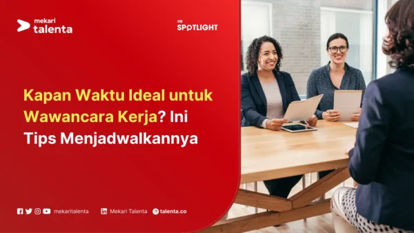 Kapan Waktu Ideal untuk Wawancara Kerja