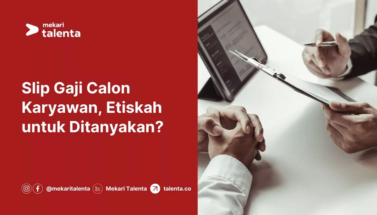 Slip Gaji Calon Karyawan, Etiskah untuk Ditanyakan?