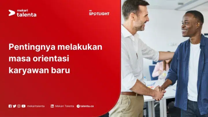 Pentingnya Melakukan Masa Orientasi Karyawan Baru