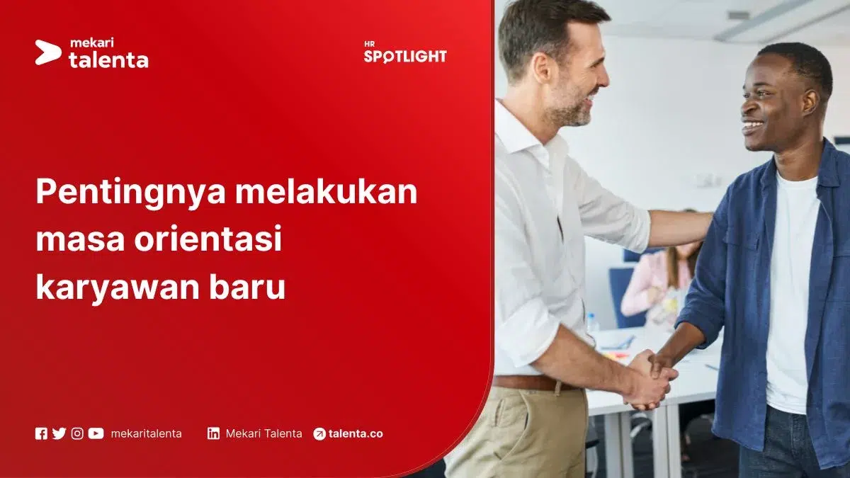 Pentingnya Melakukan Masa Orientasi Karyawan Baru