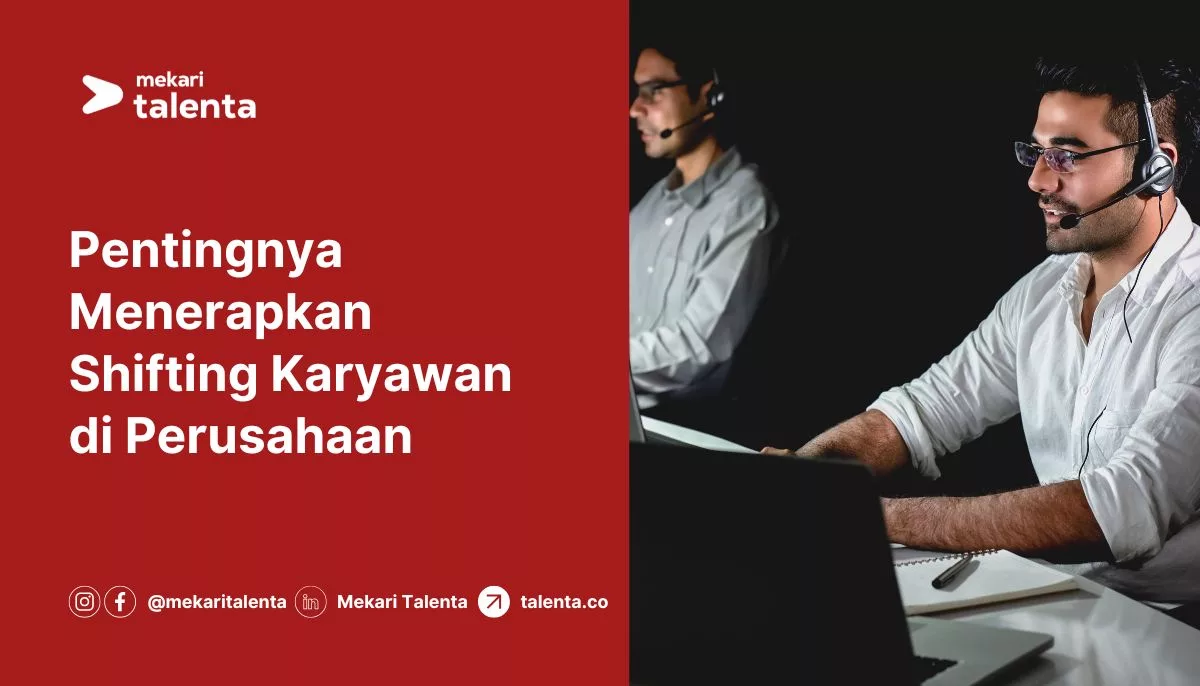 Pentingnya Menerapkan Shifting Karyawan di Perusahaan