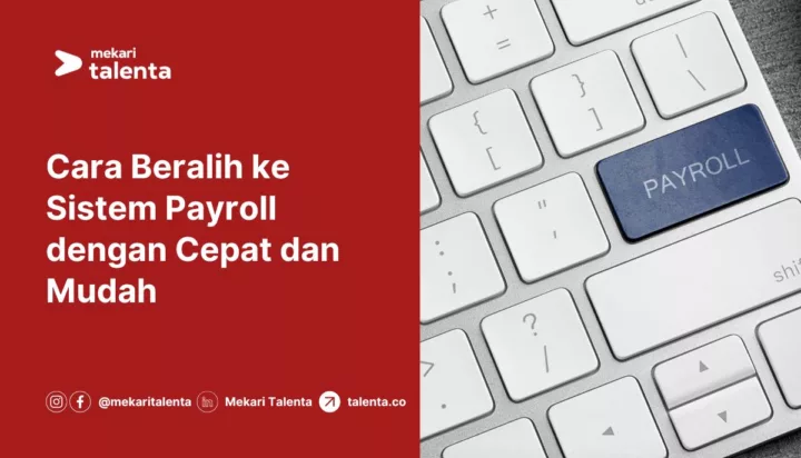Cara Beralih ke Sistem Payroll dengan Cepat dan Mudah
