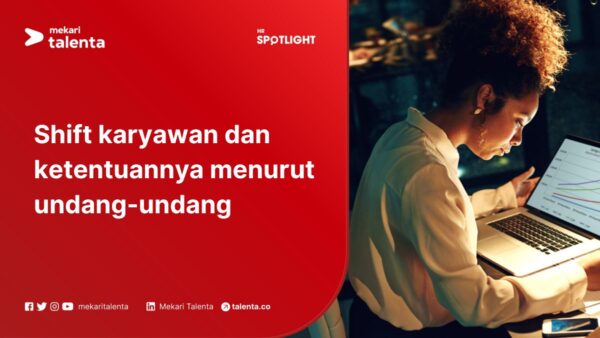 Shift Karyawan dan Ketentuannya Menurut Undang-Undang