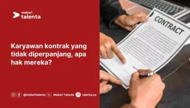 Karyawan Kontrak yang Tidak Diperpanjang, Apa Hak Mereka?