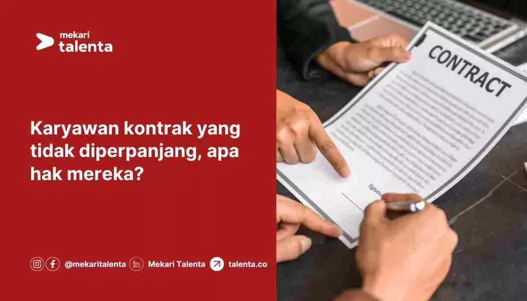 Karyawan Kontrak yang Tidak Diperpanjang, Apa Hak Mereka?