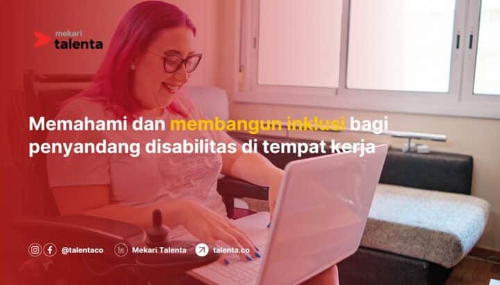 Memahami dan Membangun Inklusi bagi Penyandang Disabilitas di Tempat Kerja