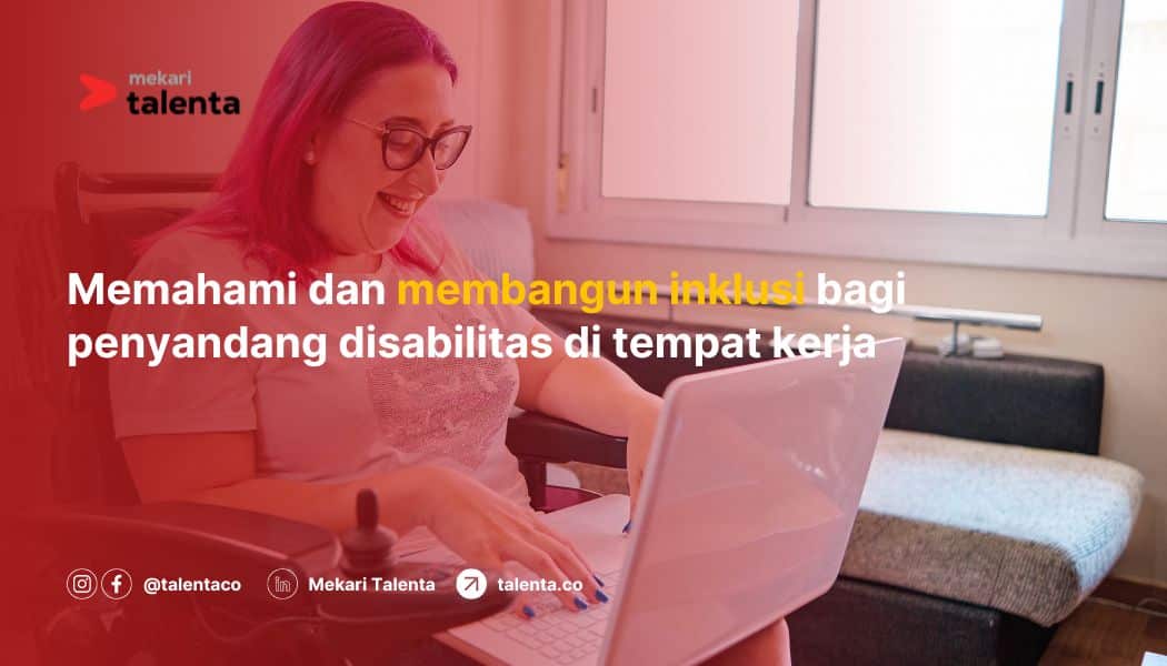 Memahami dan Membangun Inklusi bagi Penyandang Disabilitas di Tempat Kerja