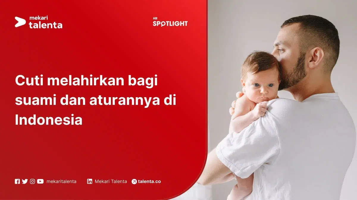 Cuti Melahirkan bagi Suami dan Aturannya di Indonesia
