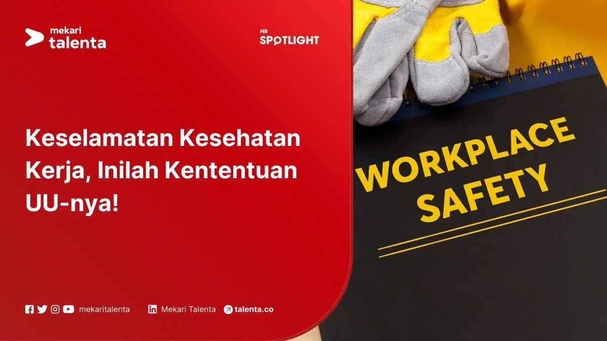 Keselamatan Kesehatan Kerja, Inilah Kententuan UU-nya!