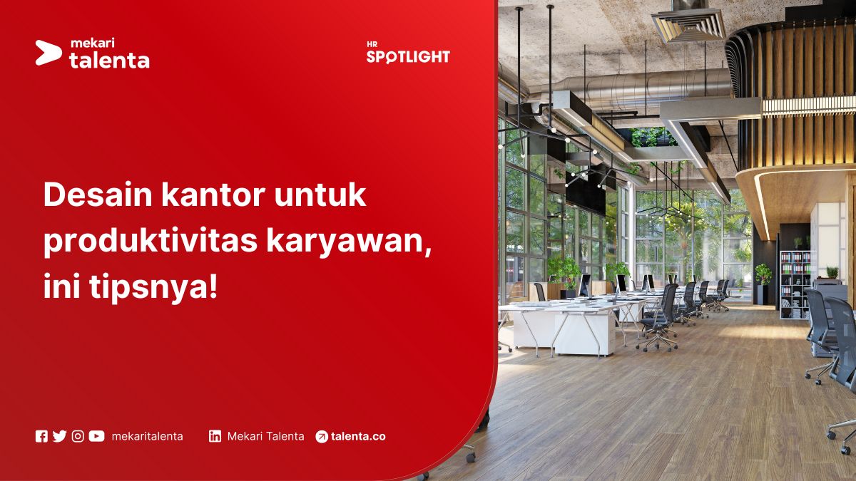 Desain Kantor untuk Produktivitas Karyawan, Ini Tipsnya!