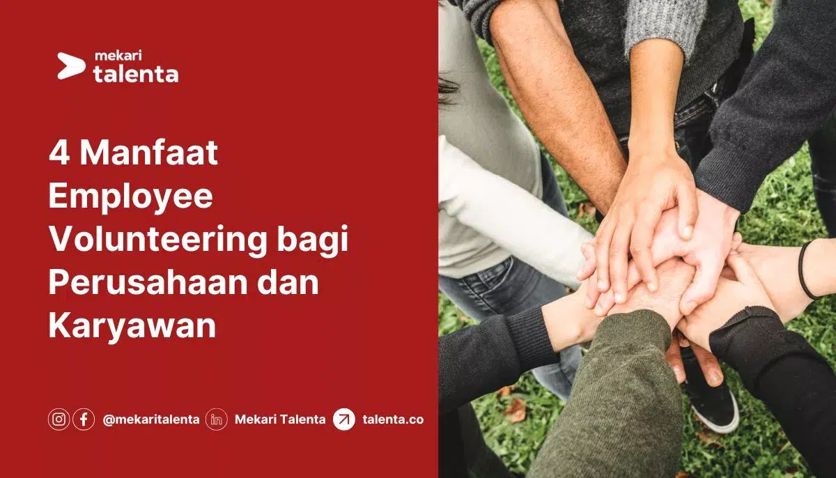 4 Manfaat Employee Volunteering bagi Perusahaan dan Karyawan