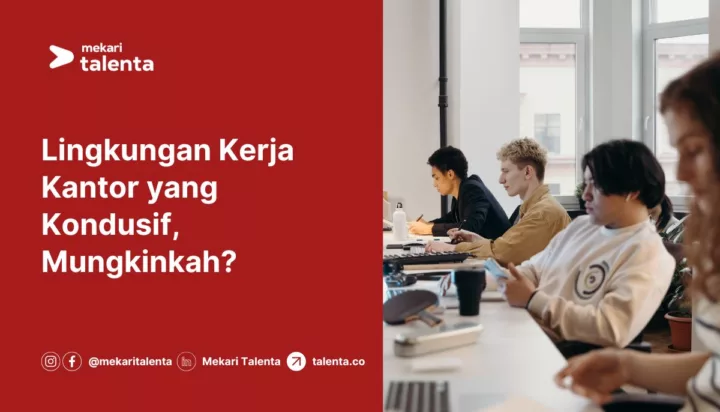 Gambar Lingkungan Kerja Kantor yang Kondusif, Mungkinkah?