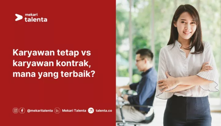 Karyawan Tetap vs Karyawan Kontrak, Mana yang Terbaik?