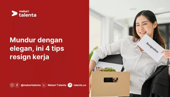 Mundur dengan Elegan, Ini 4 Tips Resign Kerja