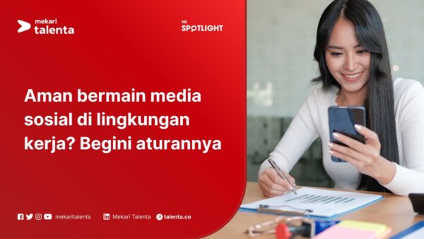 Aman Bermain Media Sosial di Lingkungan Kerja? Begini Aturannya