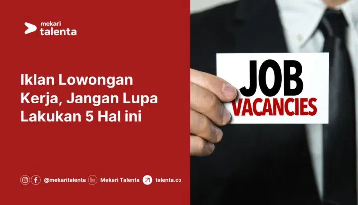 Iklan Lowongan Kerja, Jangan Lupa Lakukan 5 Hal ini