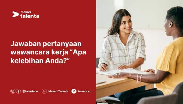 Jawaban Pertanyaan Wawancara Kerja “Apa Kelebihan Anda?”