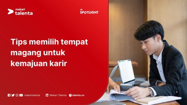 Tips Memilih Tempat Magang untuk Kemajuan Karir