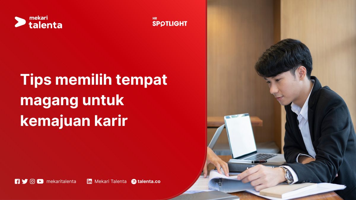 Tips Memilih Tempat Magang untuk Kemajuan Karir