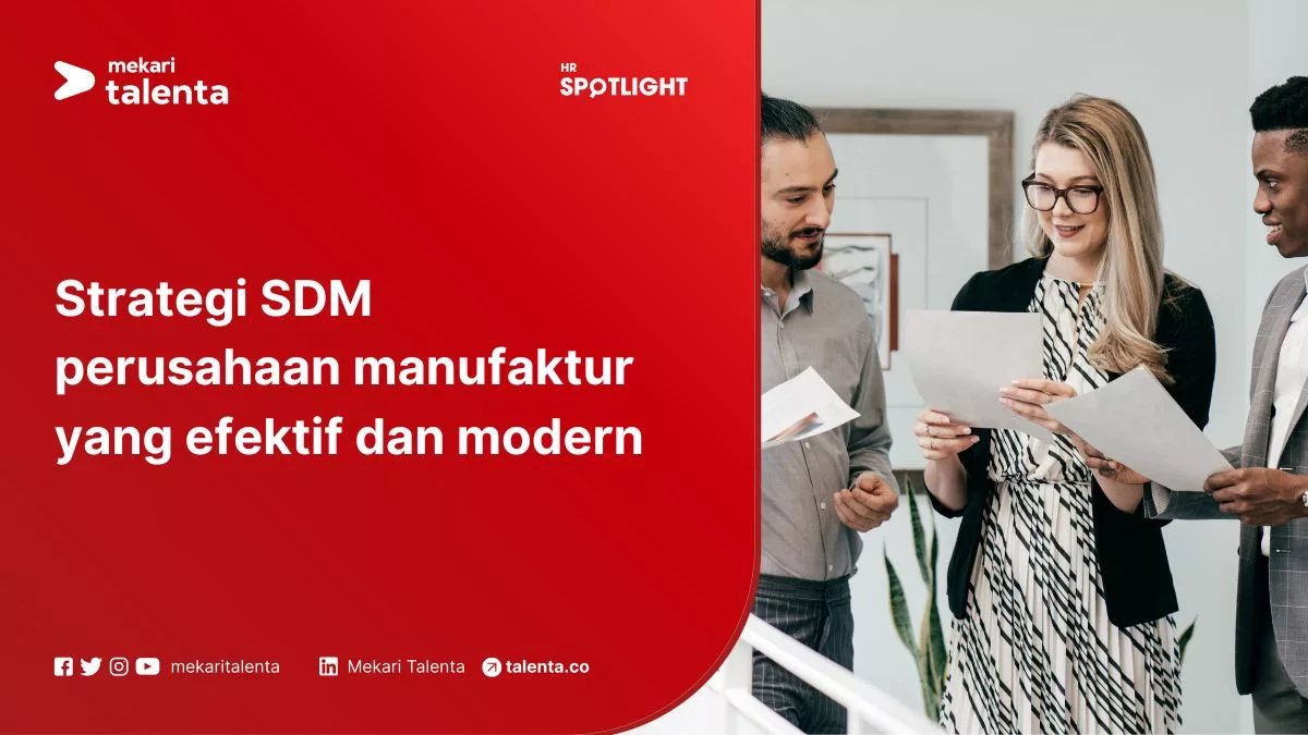 Strategi SDM Perusahaan Manufaktur yang Efektif dan Modern