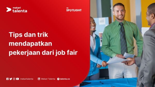 Tips dan Trik Mendapatkan Pekerjaan dari Job Fair
