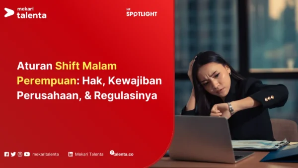 Aturan Shift Malam Perempuan Hak, Kewajiban Perusahaan, & Regulasinya