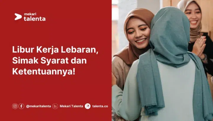 Libur Kerja Lebaran, Simak Syarat dan Ketentuannya!