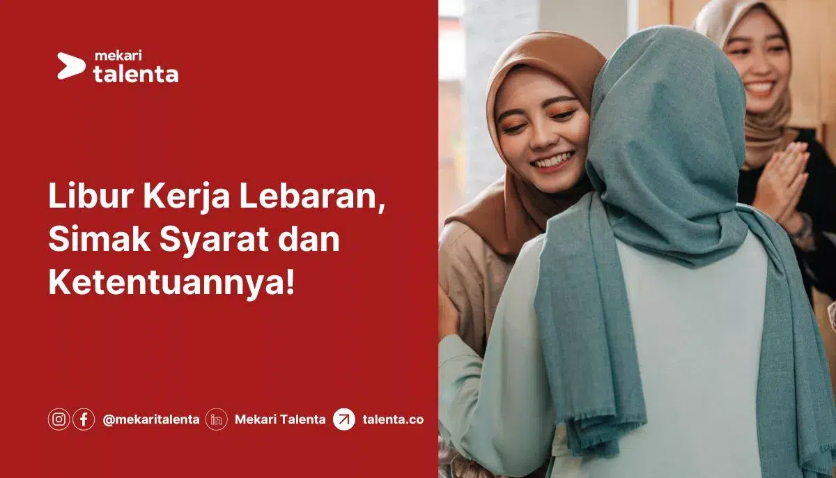 Libur Kerja Lebaran, Simak Syarat dan Ketentuannya!