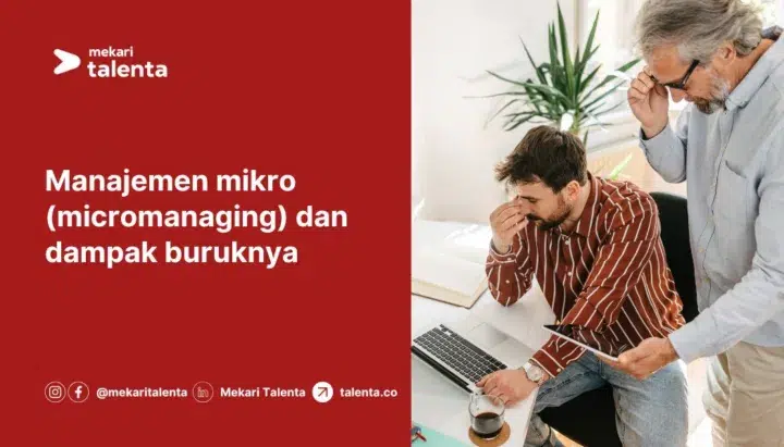 Manajemen Mikro (Micromanaging) dan Dampak Buruknya