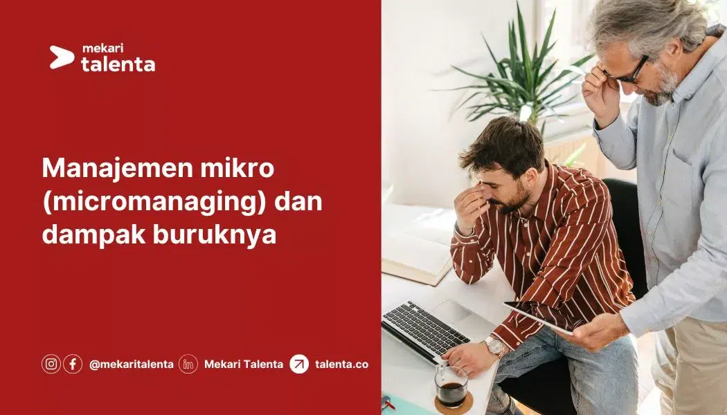 Manajemen Mikro (Micromanaging) dan Dampak Buruknya