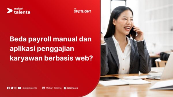Beda Payroll Manual Dan Aplikasi Penggajian Karyawan Berbasis Web?