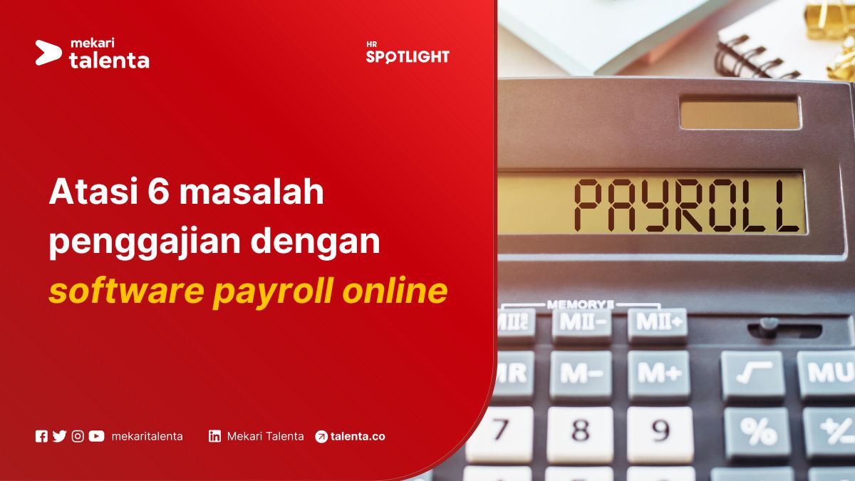 Atasi 6 Masalah Penggajian dengan Software Payroll Online