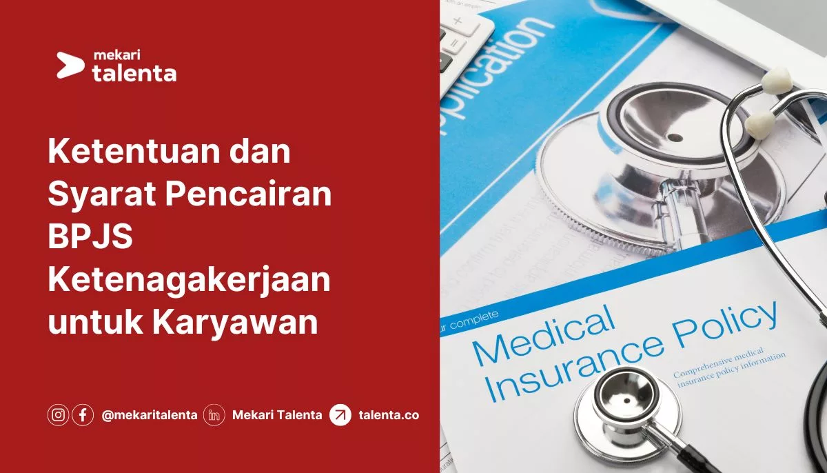 Ketentuan dan Syarat Pencairan BPJS Ketenagakerjaan untuk Karyawan