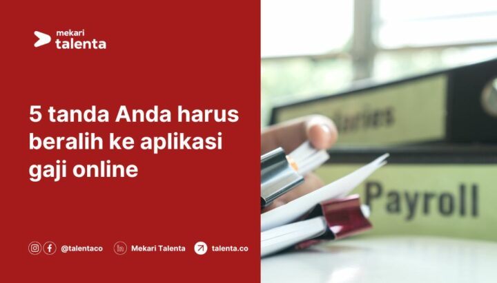 5 Tanda Anda Harus Beralih ke Aplikasi Gaji Online