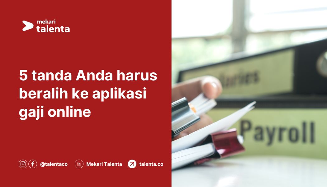 5 Tanda Anda Harus Beralih ke Aplikasi Gaji Online