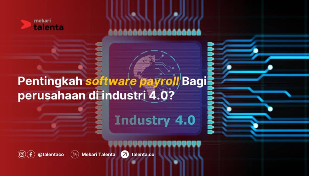 Pentingkah Software Payroll Bagi Perusahaan di Industri 4.0?