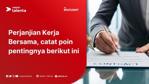 Perjanjian Kerja Bersama, Catat Poin Pentingnya Berikut ini