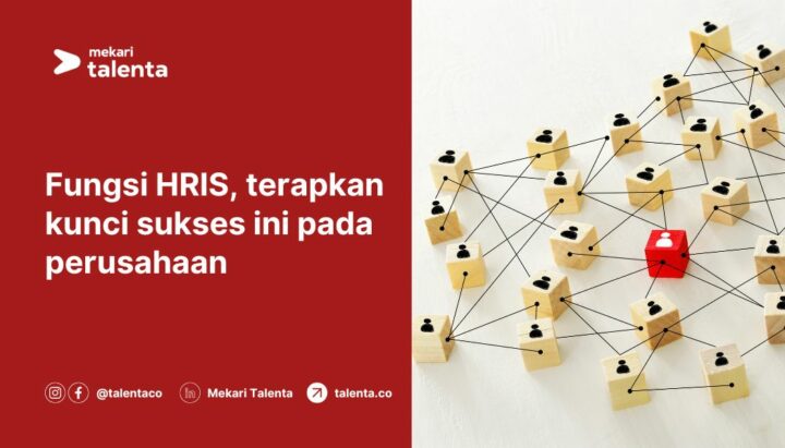 Fungsi HRIS Sistem, Terapkan Kunci Sukses Ini Pada Perusahaan