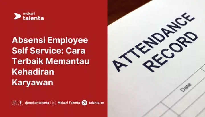 Absensi Employee Self Service- Cara Terbaik Memantau Kehadiran Karyawan