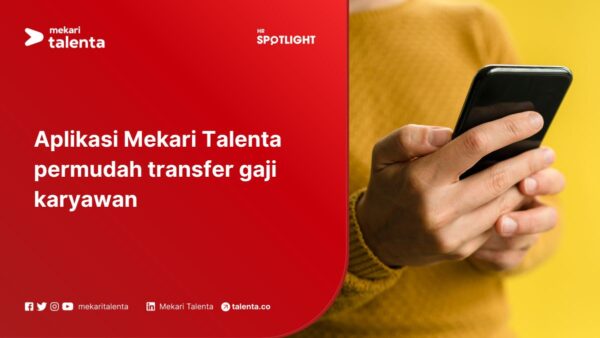 Aplikasi Mekari Talenta Permudah Transfer Gaji Karyawan