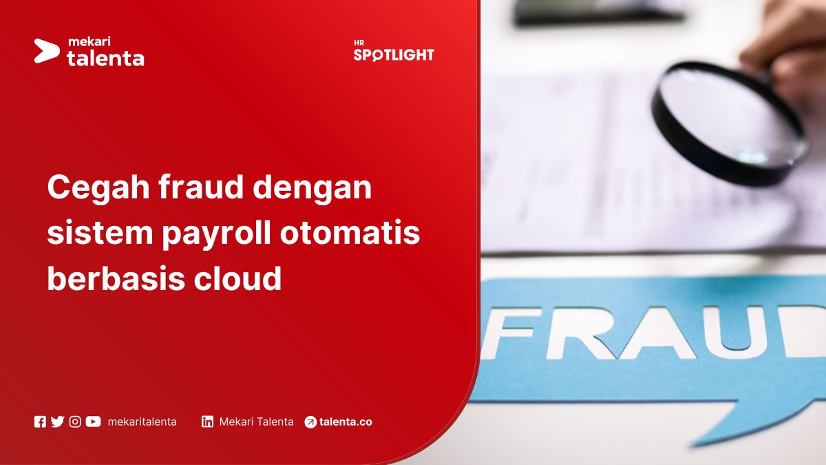 Cegah Fraud dengan Sistem Payroll Otomatis Berbasis Cloud