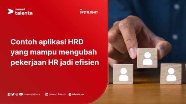 Contoh Aplikasi HRD yang Mampu Mengubah Pekerjaan HR Jadi Efisien