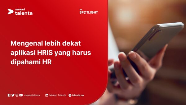 Mengenal Lebih Dekat Aplikasi HRIS yang Harus Dipahami HR